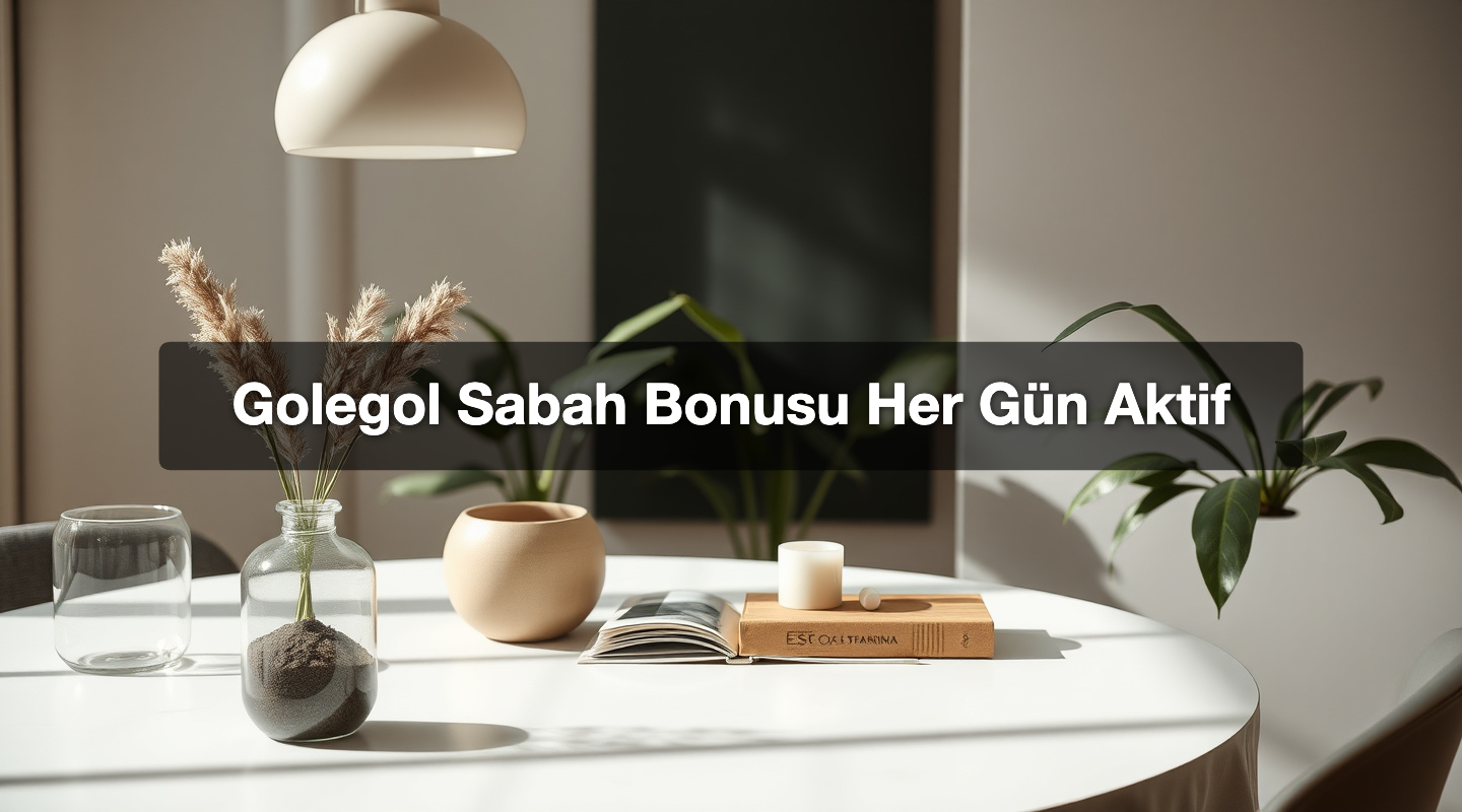 Golegol Sabah Bonusu Her Gün Aktif