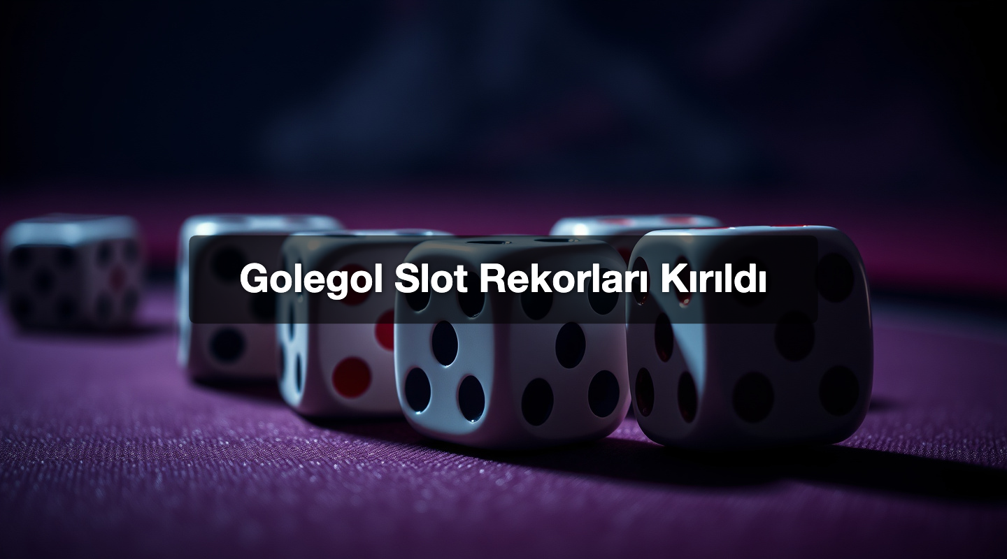Golegol Slot Rekorları Kırıldı